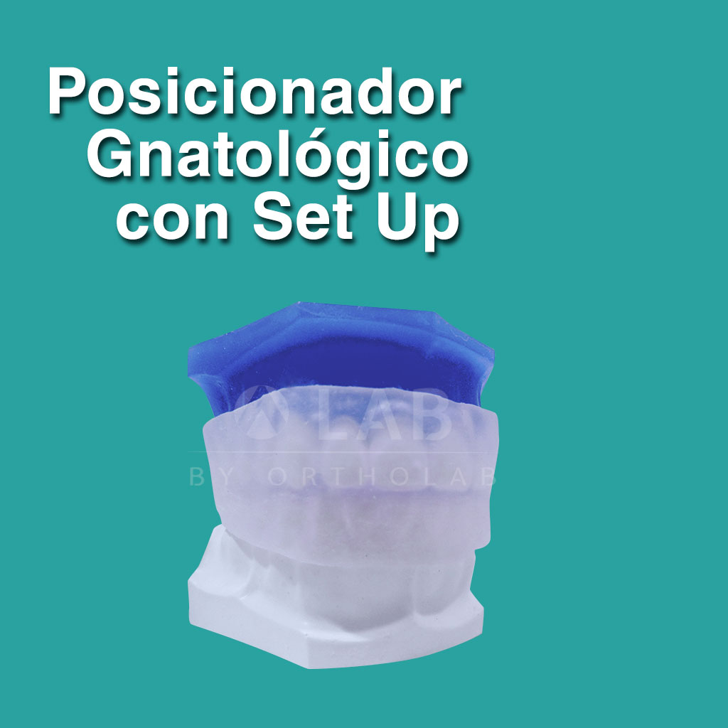 Posicionador Gnatológico con Set Up - Ortodoncia invisible